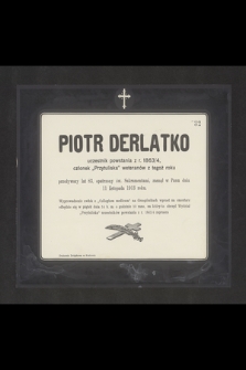 Piotr Derlatko [...] zasnął w Panu dnia 11 listopada 1913 roku [...]