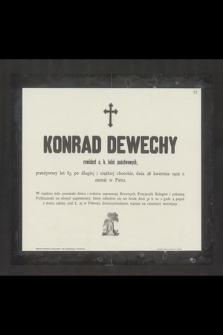 Konrad Dewechy rewident c.k. kolei państwowych [...] dnia 28 kwietnia 1902 r. zasnął w Panu [...]