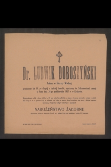 Dr. Ludwik Doboszyński lekarz w Sierszy Wodnej [...] zasnął w Panu dnia 24-go października 1917 r. w Krakowie [...]