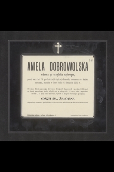 Aniela Dobrowolska wdowa po urzędniku sądowym [...] zasnęła w Panu dnia 21 listopada 1901 r. [...]