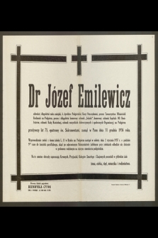 Dr Józef Emilewicz, adwokat [...] przeżywszy lat 73 [...] zasnął w Panu dnia 31 grudnia 1936 roku, wyprowadzenie zwłok [...] 2 stycznia 1937 r. [...]