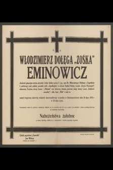 Ś. p. Włodzimierz Dołęga „Zośka” Eminowicz, absolwent gimnazjum matem.-przyrodn. [...] zmarł [...] 28 lipca 1924 r. w 22 roku życia [...]