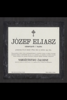 Józef Eliasz rękawicznik i kupiec [...] zasnął w Panu dnia 27 czerwca 1914 roku [...]
