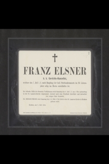 Franz Elsner [...] welcher den 7. Juli l. J. nach Empfang der heil. Sterbesakramente im 39. Lebensjahre selig im Herrn entschlafen ist. [...]
