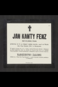 Jan Kanty Fenz Adjunkt kolei państwowej w Rzeszowie [...] zmarł we Wtorek dnia 16-go sierpnia 1904 r. w Bierzanowie [...]