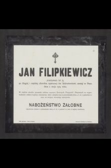 Jan Filipkiewicz [...] zasnął w Panu dnia 2 maja 1914 roku [...]