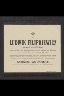 Ludwik Filipkiewicz obywatel miasta Krakowa [...] zasnął w Panu dnia 29 marca 1914 roku [...]
