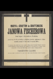 Marya z Graffów de Graffenberg Janowa Fischerowa żona kupca i obywatela m. Krakowa [...] zasnęła w Panu dnia 11 września 1904 r. [...]