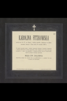 Karolina Fitzkowska [...] zasnęła w Panu dnia 28 września 1903 roku [...]