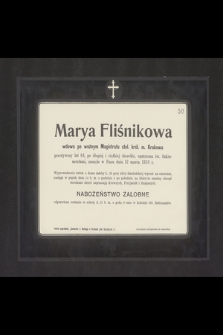 Marya Fliśnikowa wdowa po woźnym Magistratu stoł. król. m. Krakowa [...] zasnęła w Panu dnia 12 marca 1913 r. [...]