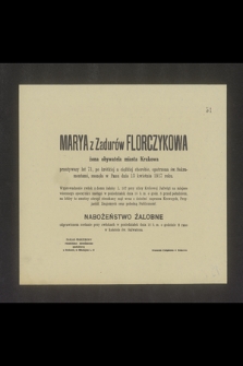 Marya z Zadurów Florczykowa żona obywatela miasta Krakowa [...] zasnęła w Panu dnia 13 kwietnia 1917 roku [...]