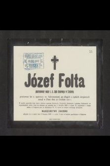 Józef Folta pensyonowany woźny c.k. Sądu krajowego w Krakowie [...] zasnął w Panu dnia 30 Grudnia 1902 r. [...]