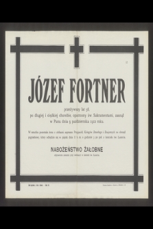 Józef Fortner [...] zasnął w Panu dnia 9 października 1912 roku [...]