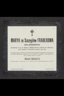 Marya ze Szczygłów Fraderowa żona przemysłowca [...] zasnęła w Panu dnia 11 grudnia 1913 roku [...]