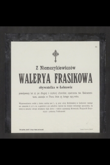 Z Niemczykiewiczów Walerya Frasikowa obywatelka w Łobzowie [...] zasnęła w Panu dnia 25 lutego 1913 roku [...]