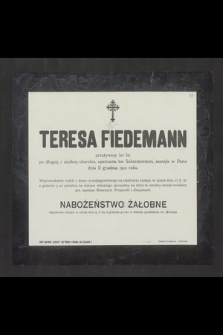 Teresa Friedemann [...] zasnęła w Panu dnia 11 grudnia 1912 roku [...]