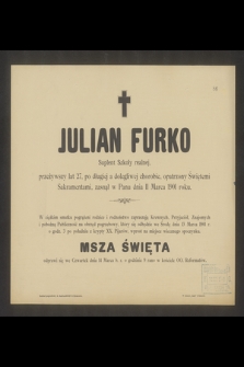 Julian Furko Suplent Szkoły realnej [...] zasnął w Panu dnia 11 marca 1901 roku [...]