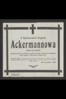 Z Sulczewskich Eugenia Ackermannowa wdowa po lekarzu przeżywszy lat 66 [...] zasnęła w Panu dnia 21 lutego 1948 r. [...]