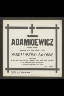 Marian Adamkiewicz inwalida wojenny przeżywszy lat 46 zasnął w Panu w 1942 r. [...]