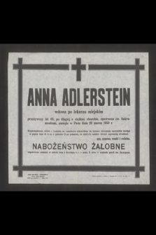 Anna Adlerstein wdowa po lekarzu miejskim przeżywszy lat 69 [...] zasnęła w Panu dnia 29 marca 1950 r. [...