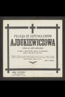 Felicja ze Szpenglerów Ajdukiewiczowa wdowa po sędzi apelacyjnym [...] zasnęła w Panu dnia 31 maja 1942 r. [...]