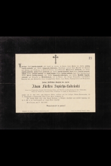 Ladislaus Fürst Sapieha-Kodeński gibt heimat im eigenen [...] seiner fürstlichen gnaden des herrn Adam Fürsten Sapieha-Kodeński [...] welcher am 21. Juli 1903, [...] im 75. Lebensjahre in Reichenhall selig im den herrn entschlafern ist [...]