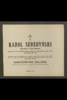 Karol Seredyński podurzędnik c. k. kolei państwowej przeżywszy lat 62 [...] zasnął w Panu dnia 20 lipca 1917 roku [...]