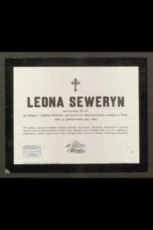 Leona Seweryn przeżywszy lat 66 [...] zasnęła w Panu dnia 23 października 1903 roku [...]