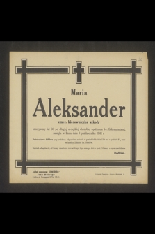 Maria Aleksander emer. kierowniczka szkoły przeżywszy lat 80 [...] zasnęła w Panu dnia 9 października 1942 r. [...]