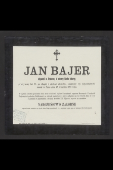 Jan Bajer [...] zasnął w Panu dnia 25 września 1904 roku [...]Jan Bajer [...] zasnął w Panu dnia 25 września 1904 roku [...]
