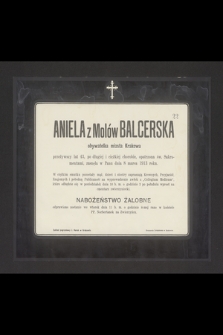 Aniela z Molów Balcerska [...] zasnęła w Panu dnia 8 marca 1913 roku [...]