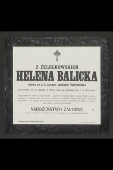Z Żelechowskich Helena Balicka [...] przeżywszy lat 53, zasnęła w Panu dnia 24 września 1912 r. w Krakowie [...]