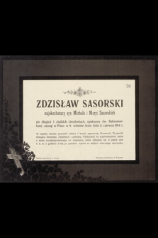 Zdzisław Sasorski najukochańszy syn Michała i Maryi Sasorskich [...] zasnął w Panu w 9. wiośnie życia dnia 3. czerwca 1914 r. [...]