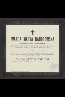 Wanda Marya Bandrowska [...] zasnęła w Panu dnia 5 Października 1903 r. [...]