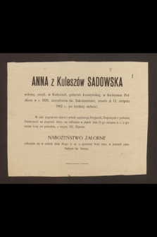 Anna z Kuleszów Sadowska wdowa, urodz. w Kuleszach, gubernii Łomżyńskiej, w Królestwie Polskiem w r. 1820 [...] zmarła d. 13. sierpnia 1902 r. [...]