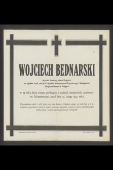 Wojciech Bednarski obywatel honorowy miasta Podgórza [...] zmarł dnia 23 lutego 1914 roku [...]