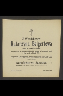 Z Wendekerów Katarzyna Beigertowa wdowa po obywatelu ziemskim [...] zasnęła w Panu dnia 11-go listopada 1917 r. [...]