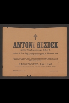 Antoni Bezdek dyrektor Urzędu Pocztowego Kraków 2 przeżywszy lat 52 [...] zasnął w Panu dnia 21 sierpnia 1917 roku [...]