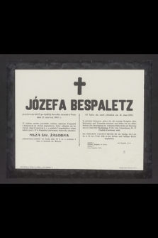 Józefa Bespaletz przeżywszy lat 63 [...] zasnęła w Panu dnia 21 czerwca 1903 r. [...]