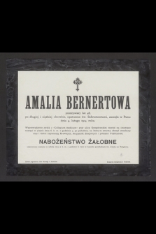 Amalia Bernertowa przeżywszy 46 lat [...] zasnęła w Panu dnia 4 lutego 1914 roku [...]