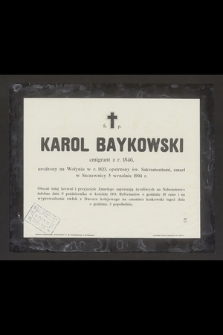 Karol Baykowski emigrant z r. 1846 […] zmarł w Szczawnicy 5 września 1904 r. [...]