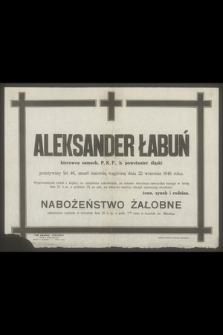 Aleksander Łabuń [...] zmarł śmiercią tragiczną dnia 22 września 1946 r.