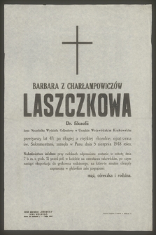 Barbara Laszczkowa z Charłampowiczów [...] zasnęła w Panu dnia 5 sierpnia 1948 roku