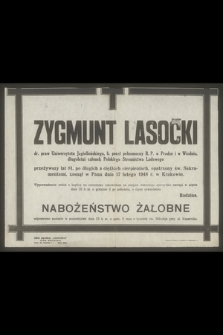 Zygmunt Lasocki [...] zasnął w Panu dnia 17 lutego 1948 r. w Krakowie