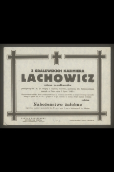 Kazimiera Lachowicz z Gralewskich [...] zasnęła w Panu dnia 3 lipca 1946 r.