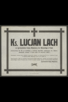 Ks. Lucjan Lach [...] zasnął w Panu dnia 18 czerwca 1949 r.