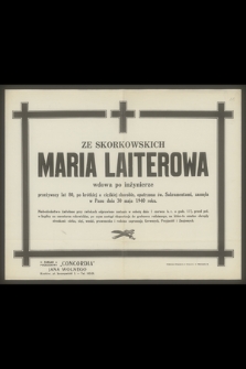 Maria Laiterowa ze Skorkowskich, wdowa po inżynierze [...] zasnęła w Panu dnia 30 maja 1940 roku