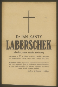 Dr Jan Kanty Laberschek [...] zasnął w Panu dnia 7 lutego 1952 roku