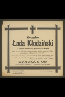 Mieczysław Łada Kłodziński [...] urodz. w r. 1872 w Żywcu [...] zasnął w Panu dnia 19 grudnia 1942 r.