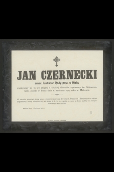 Jan Czernecki emer. lustrator Rady pow. w Nisku przeżywszy lat 61. [...] zasnął w Panu dnia 6. kwietnia 1914 roku w Makowie